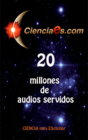 20 millones de audios - Vanguardia de la Ciencia - CienciaEs.com