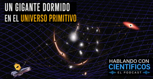 Agujero negro gigante - Hablando con Científicos podcast - CienciaEs.com