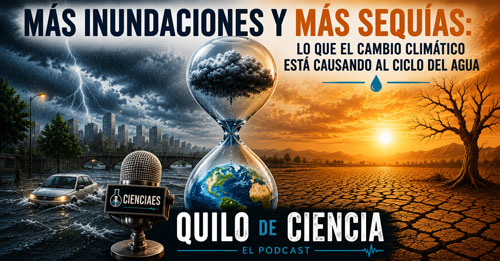 Inundaciones y sequías - Quilo de Ciencia podcast - Cienciaes.com