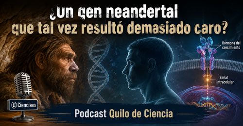 Gen neandertal - Quilo de Ciencia podcast - Cienciaes.com