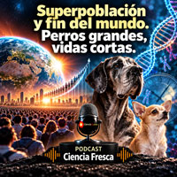 Superpoblación y perros - Ciencia Fresca podcast - Cienciaes.com